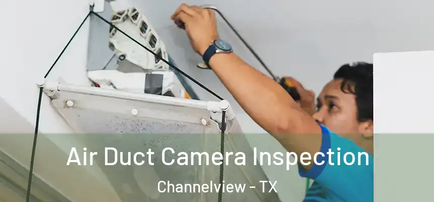  Air Duct Camera Inspection Channelview - TX