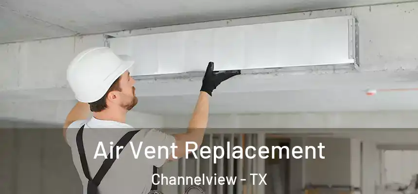  Air Vent Replacement Channelview - TX
