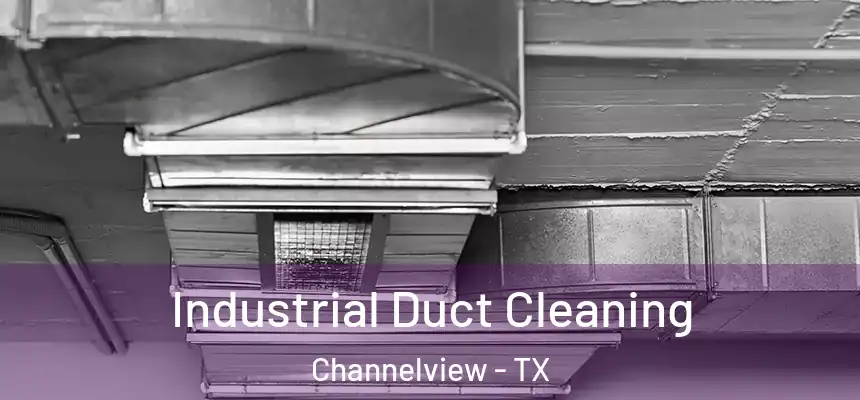  Industrial Duct Cleaning Channelview - TX