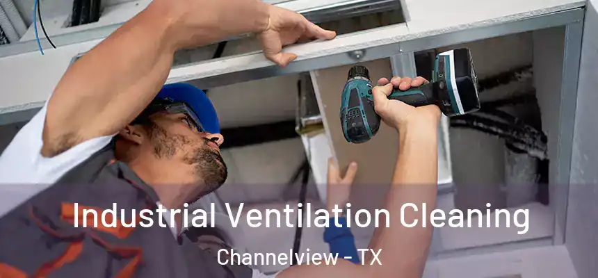  Industrial Ventilation Cleaning Channelview - TX