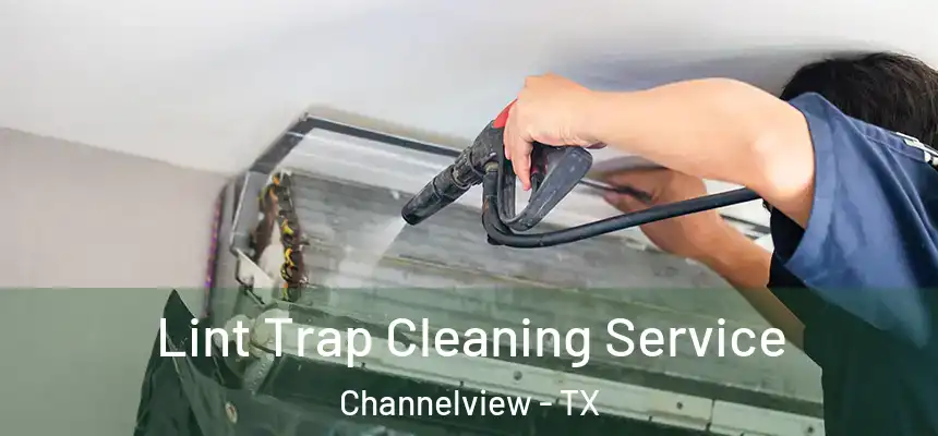  Lint Trap Cleaning Service Channelview - TX