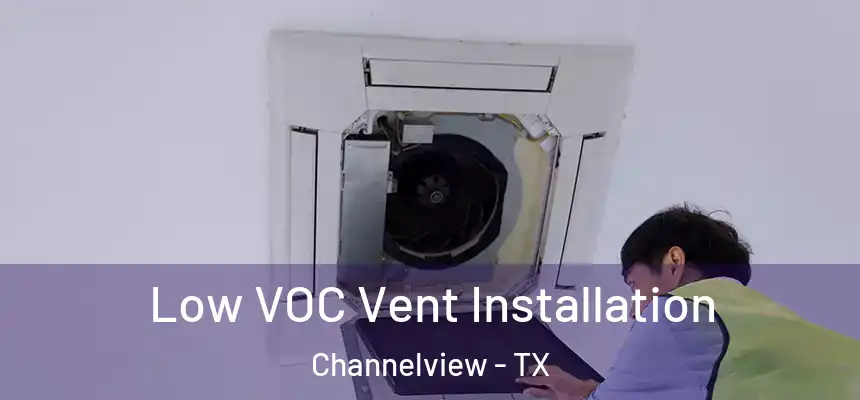  Low VOC Vent Installation Channelview - TX