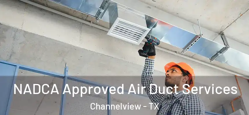 NADCA Approved Air Duct Services Channelview - TX