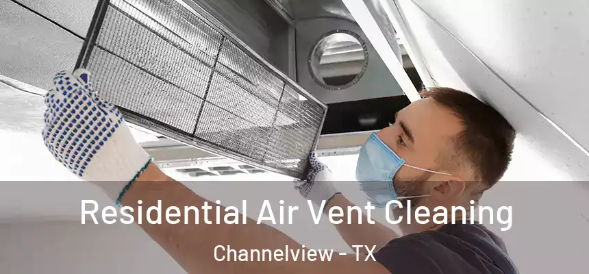 Residential Air Vent Cleaning Channelview - TX